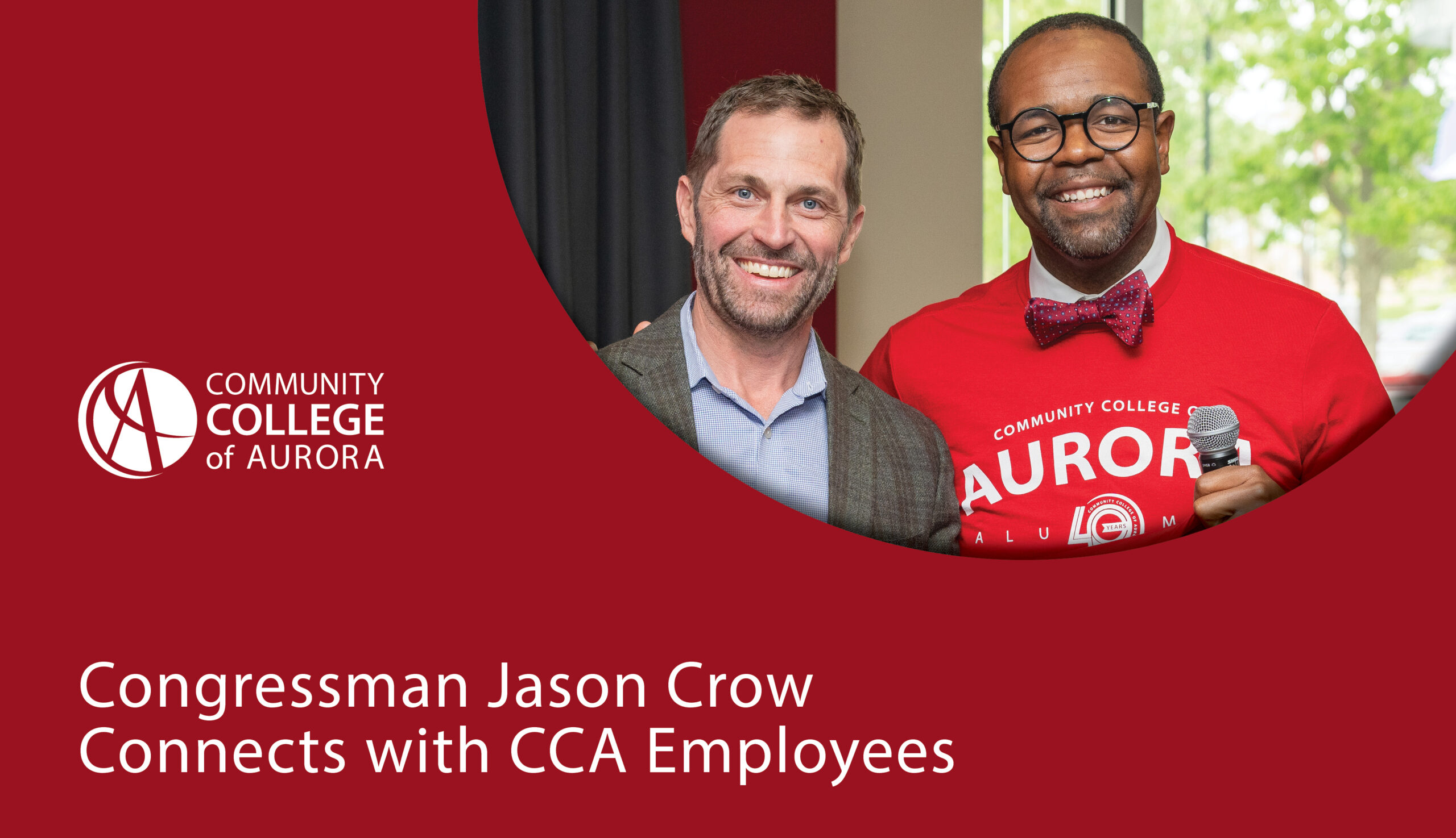 Congressman Jason Crow poses with a smiling Community College of Aurora (CCA) employee wearing a red CCA sweatshirt and bow tie. Both are holding microphones, standing in front of a red and black background. Text on the image reads: “Congressman Jason Crow Connects with CCA Employees” alongside the Community College of Aurora logo.