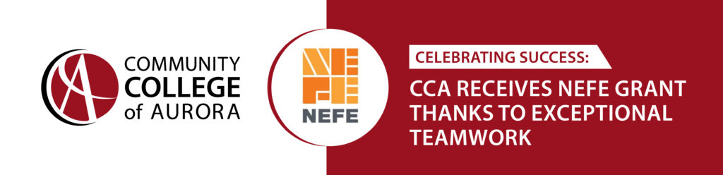 Banner graphic featuring the Community College of Aurora (CCA) logo on the left and the NEFE (National Endowment for Financial Education) logo in the center. On the right, white text on a red background reads: "Celebrating Success: CCA Receives NEFE Grant Thanks to Exceptional Teamwork."