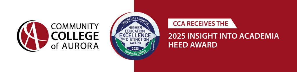 Community College of Aurora logo alongside the announcement that 'CCA RECEIVES THE 2025 INSIGHT INTO ACADEMIA HEED AWARD' on a split white and deep red background - celebrating our recognition for excellence in diversity and inclusion in higher education.
