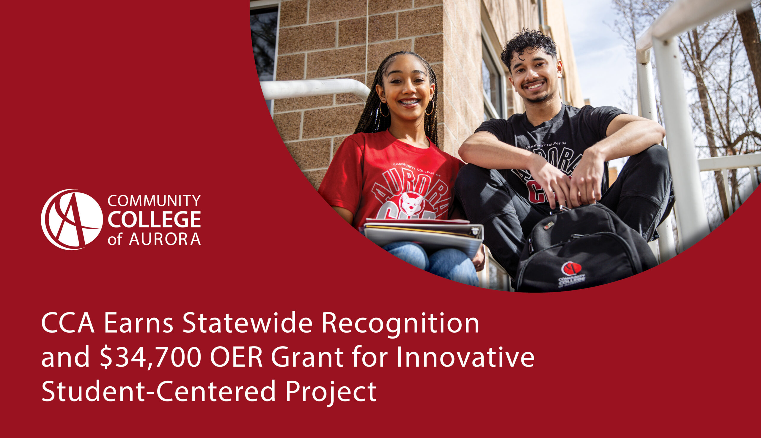 Two Community College of Aurora students sit outside on campus, smiling at the camera. One wears a red CCA shirt and holds a tablet, while the other, in a black CCA shirt, sits beside her. Below the photo, a red background displays the text: ‘CCA Earns Statewide Recognition and $34,700 OER Grant for Innovative Student-Centered Project,’ along with the Community College of Aurora logo.