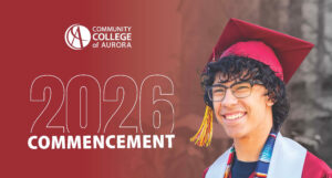 Smiling graduate in cap and gown on right over red background. . Text reads '2026 Commencement Saturday. The Community College of Aurora logo appears above.