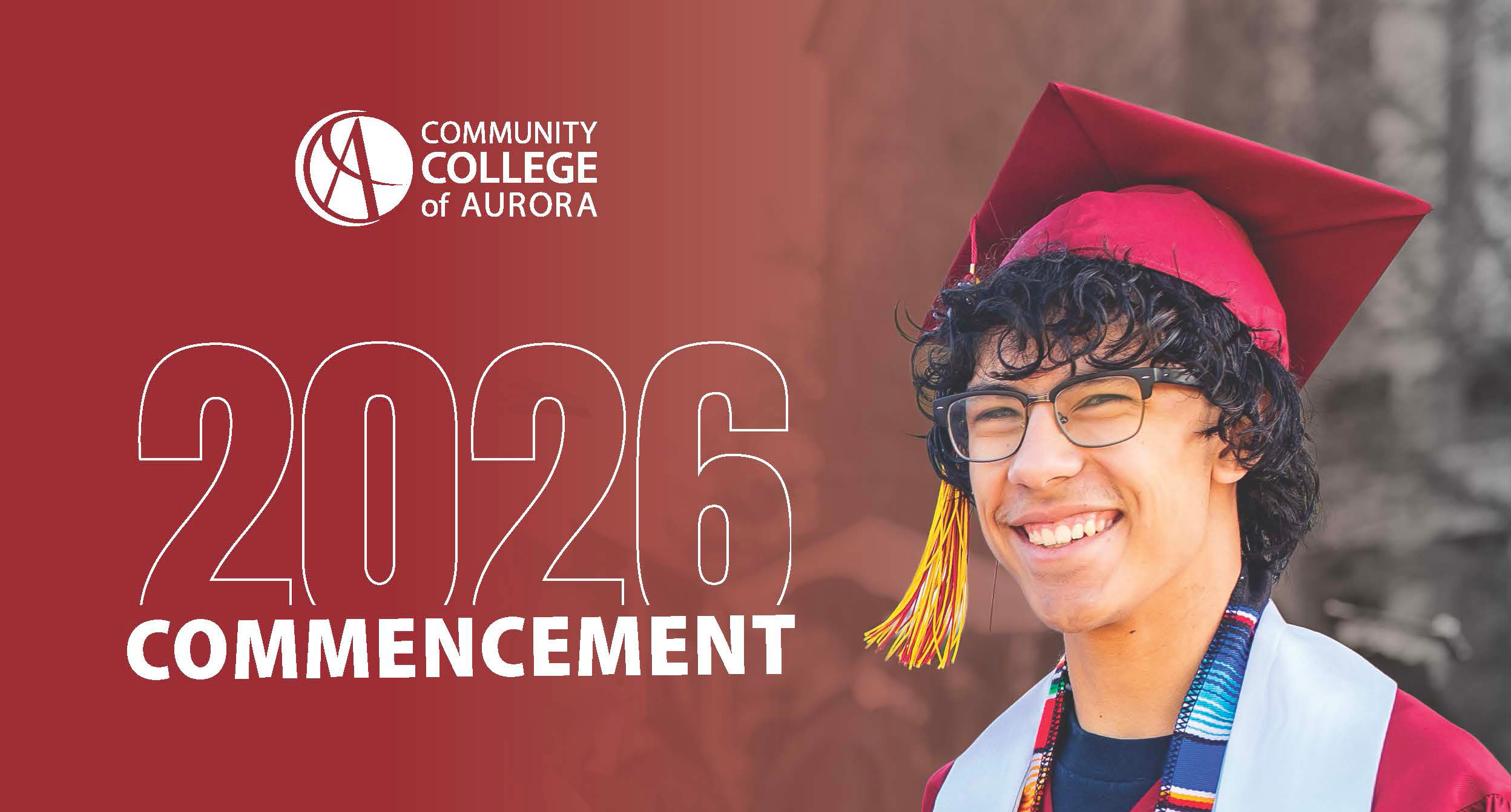 Smiling graduate in cap and gown on right over red background. . Text reads '2026 Commencement Saturday. The Community College of Aurora logo appears above.