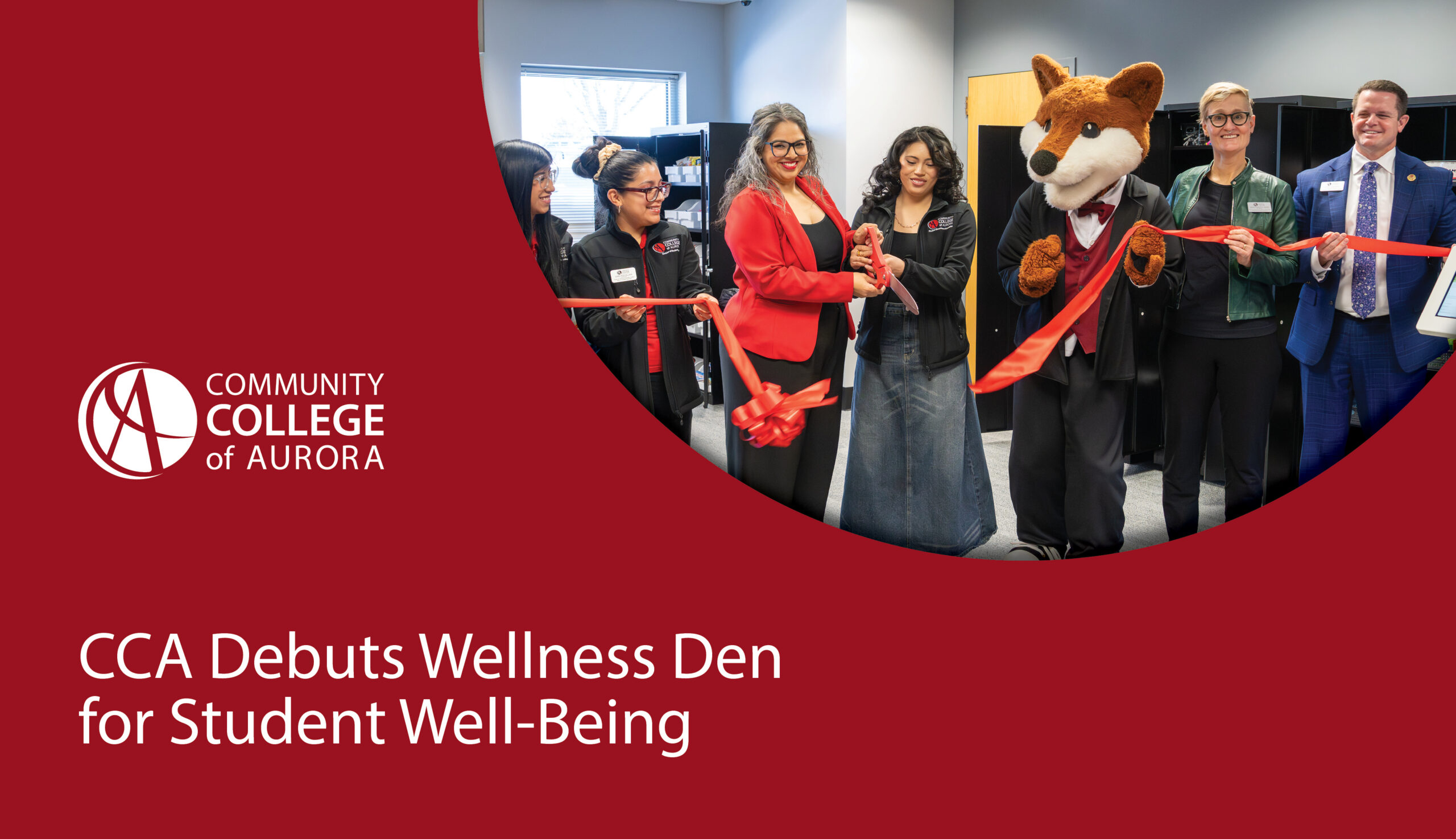 Red graphic with text that reads “CCA Debuts Wellness Den for Student Well-Being.” It shows a photo of a group at a ribbon-cutting event, featuring a mascot and staff members smiling, conveying a festive, supportive atmosphere.