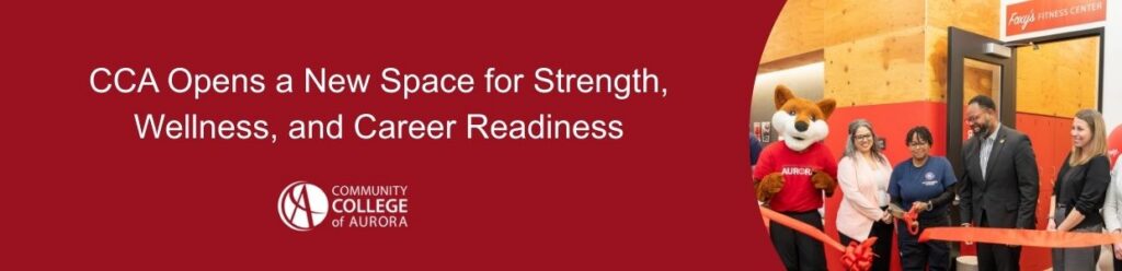 Graphic showing a Community College of Aurora ribbon-cutting ceremony. A mascot and smiling individuals are depicted above the college’s logo and text that reads ‘CCA opens new space for strength, wellness, and career readiness.’