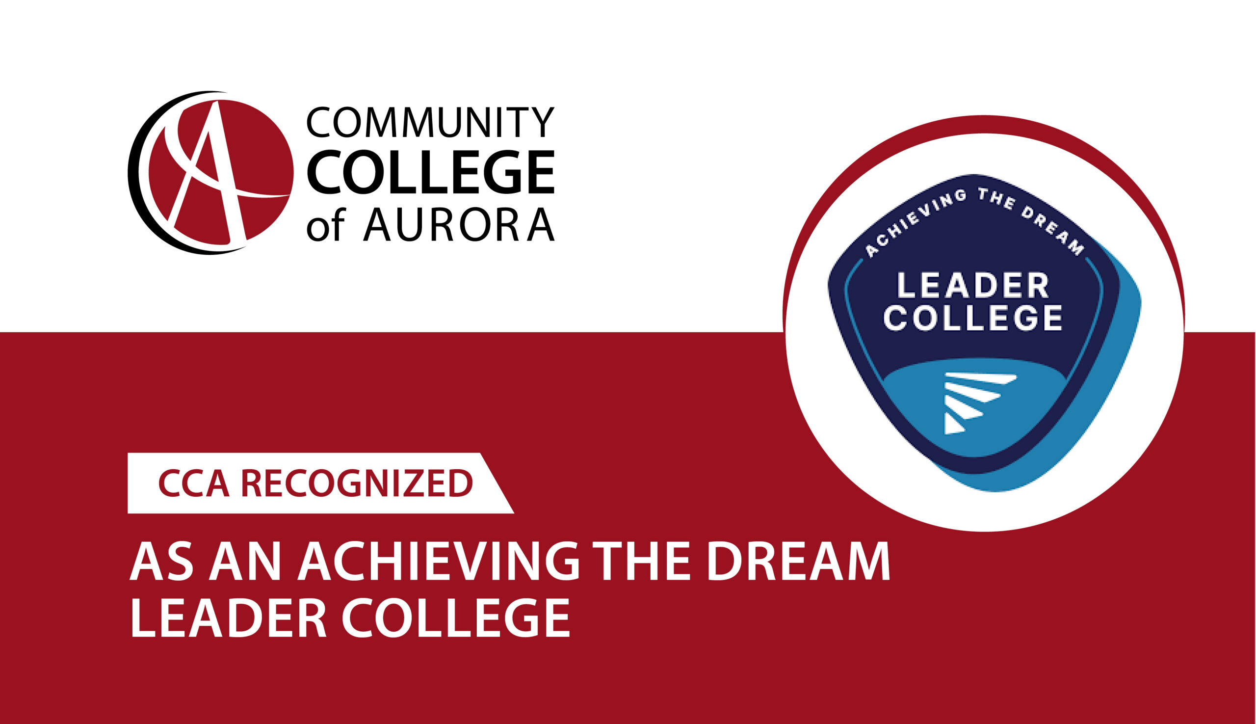 Graphic showing the Community College of Aurora logo next to a blue ‘Leader College’ badge on a red background. Text reads ‘CCA Recognized as an Achieving the Dream Leader College.’