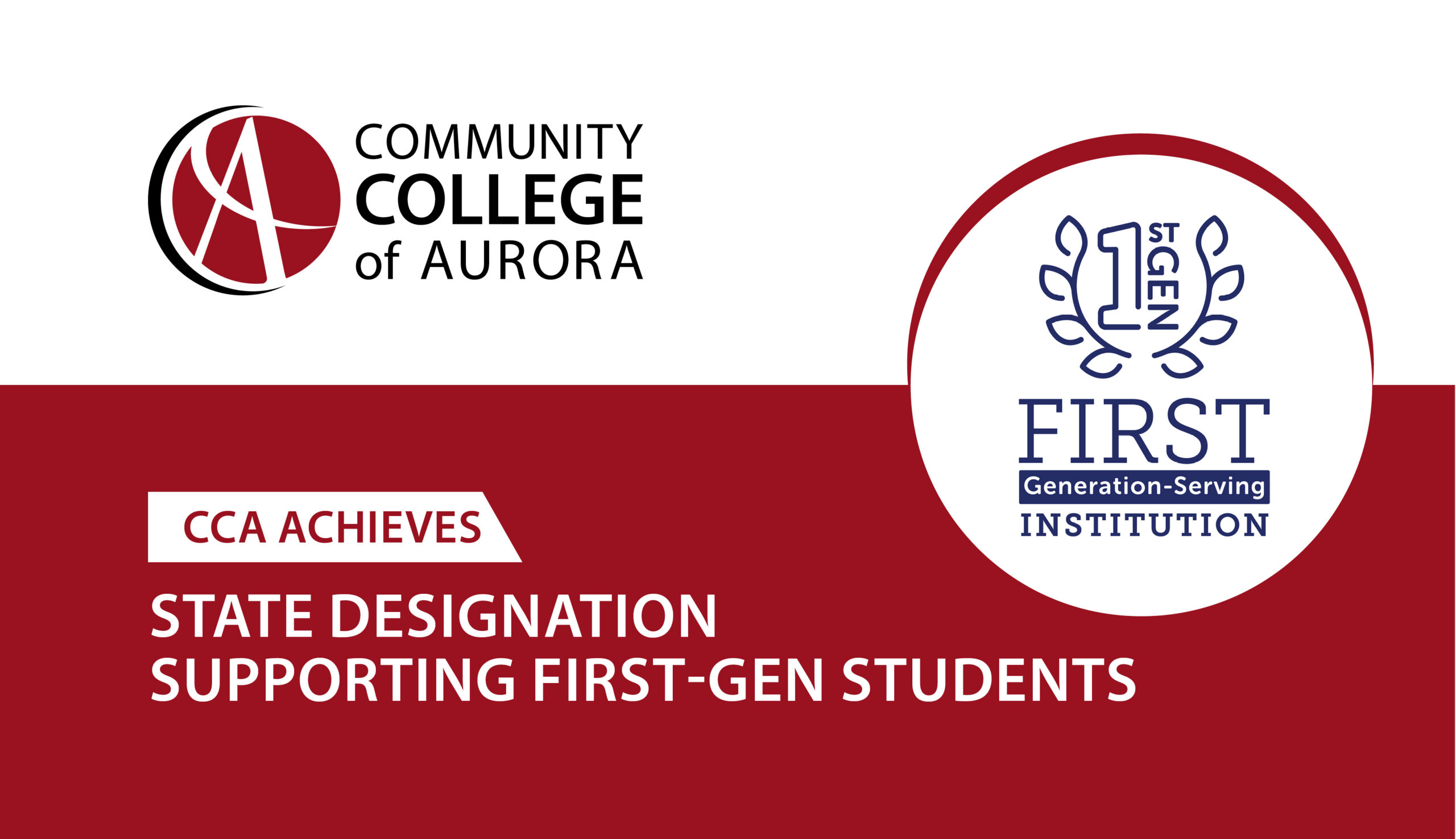 Logo and text banner on red background. The left features the Community College of Aurora logo. The middle shows ‘First Generation-Serving Institution.’ Text on the right reads ‘State designation supporting first-gen students.’