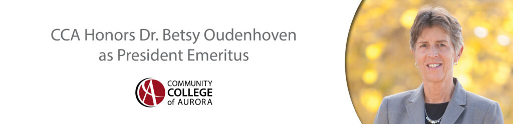 A professional woman in a suit smiles warmly against a blurred yellow backdrop. The text reads "CCA Honors Dr. Betsy Oudenhoven as President Emeritus" alongside the Community College of Aurora logo.