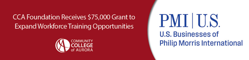 Red and white graphic with Community College of Aurora logo and text that announces a $75,000 grant from Philip Morris International U.S. for workforce training expansion.