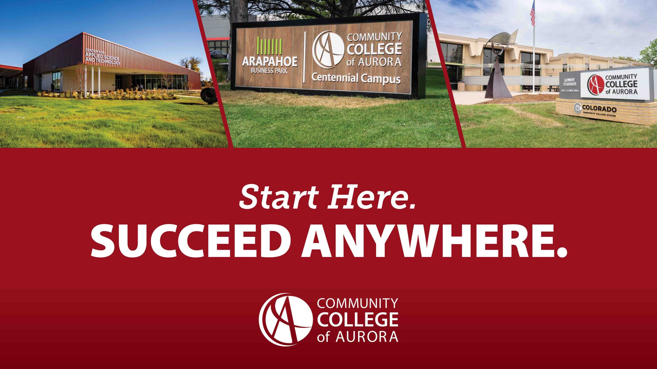 Community College of Aurora promotional graphic featuring photos of the CentreTech, Centennial, and Lowry campuses above the text, 'start here succeed anywhere,' with the college logo on a red background.