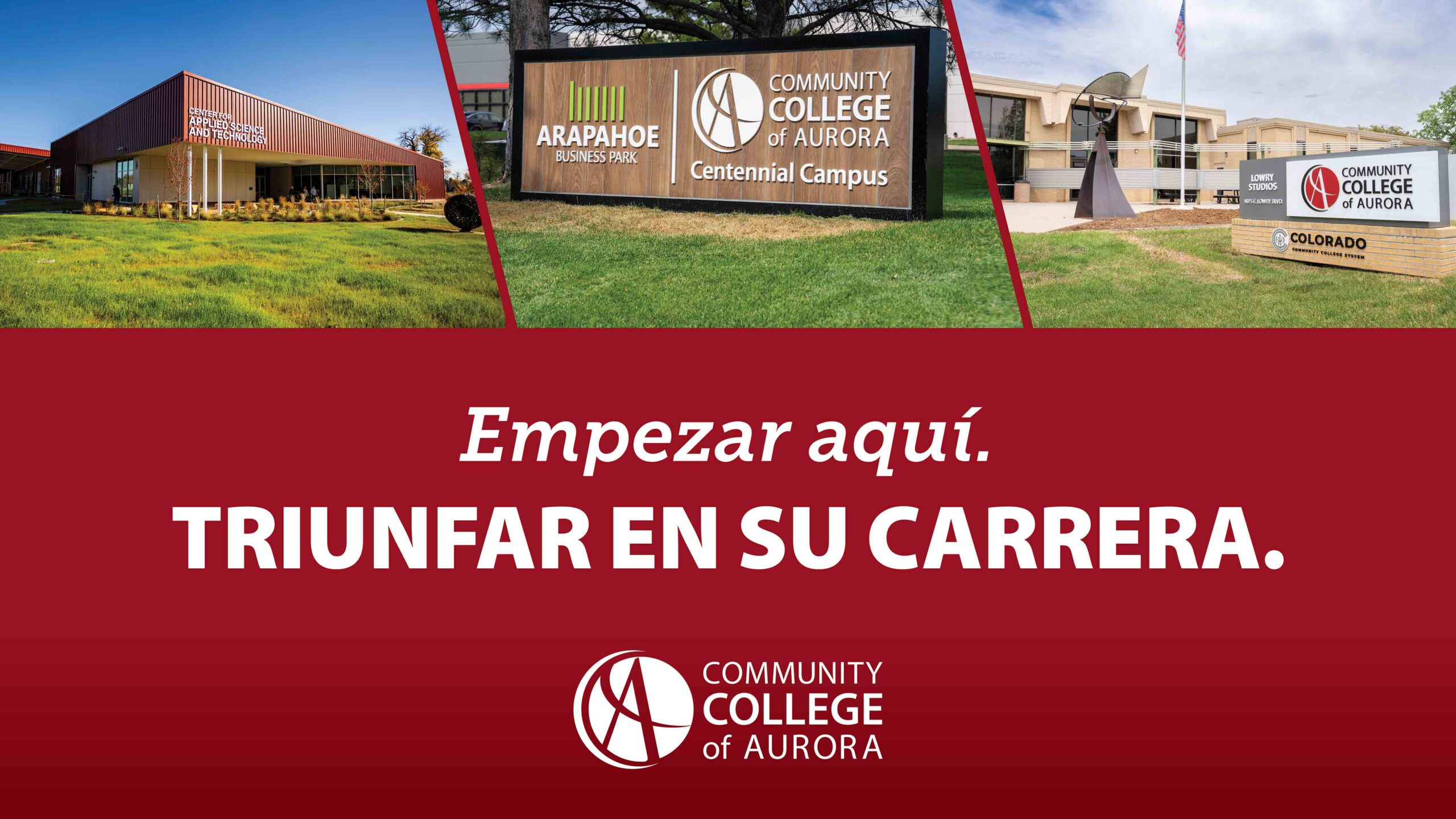 Community College of Aurora promotional graphic featuring photos of the CentreTech, Centennial, and Lowry campuses above the Spanish text, 'Empezar aquí. TRIUNFAR EN SU CARRERA,' with the college logo on a red background.