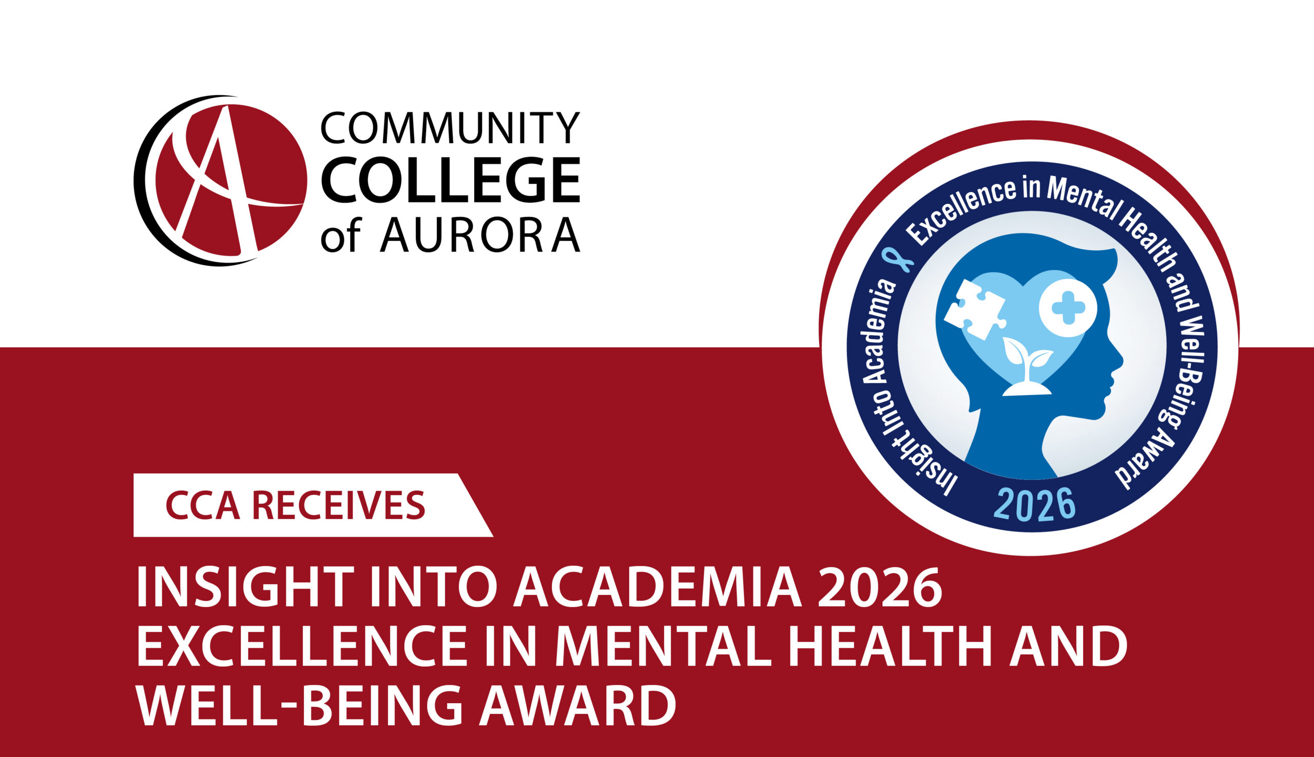 Graphic with the Community College of Aurora logo and a badge from Insight Into Academic magazine. Text announces that CCA received the Insight into Academia 2026 Excellence in Mental Health and Well-Being award.