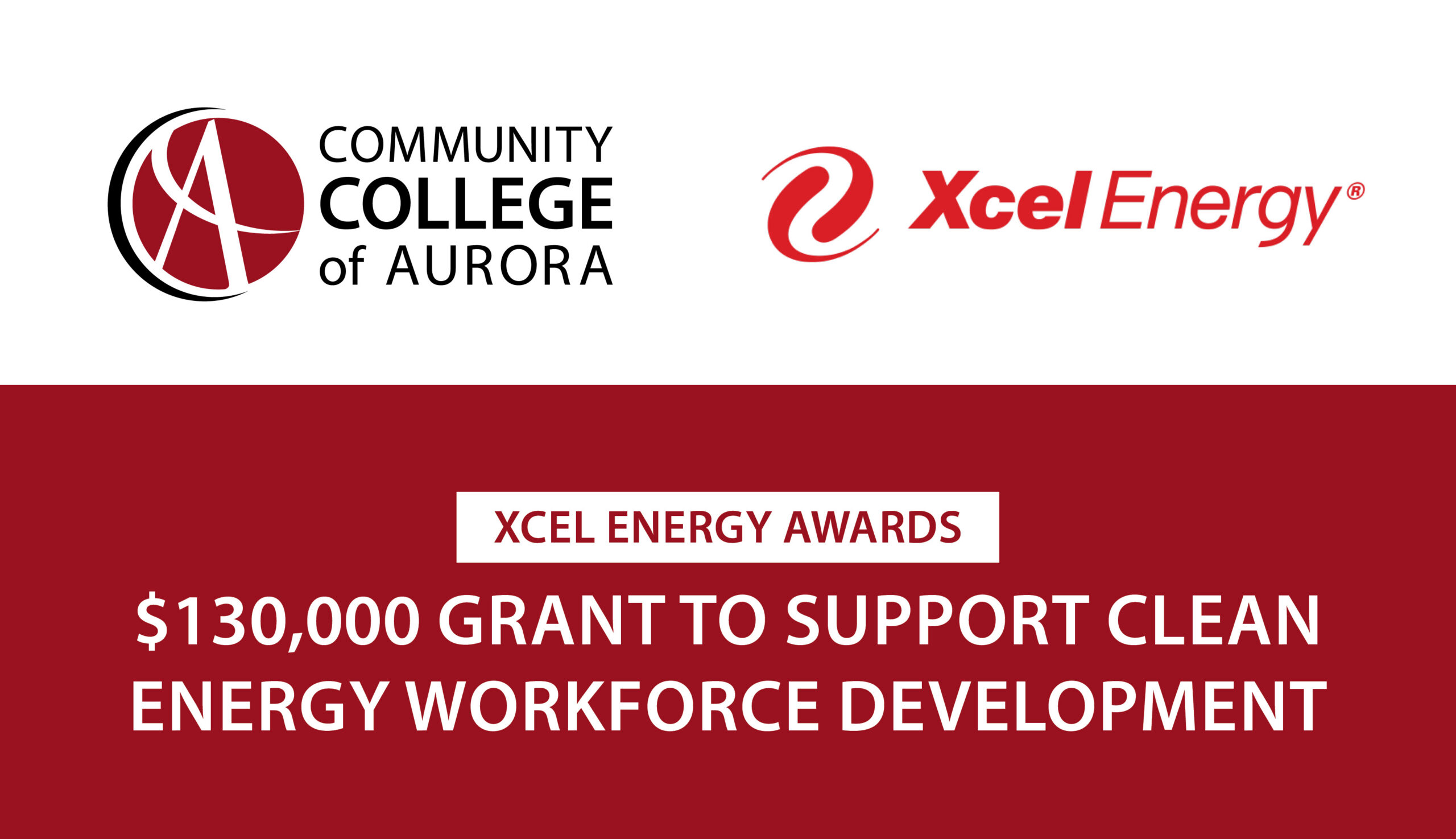 Graphic with the Community College of Aurora logo and the Xcel Energy logo. Text announces that Xcel Energy awarded CCA a $130,000 grant to support clean energy workforce development.