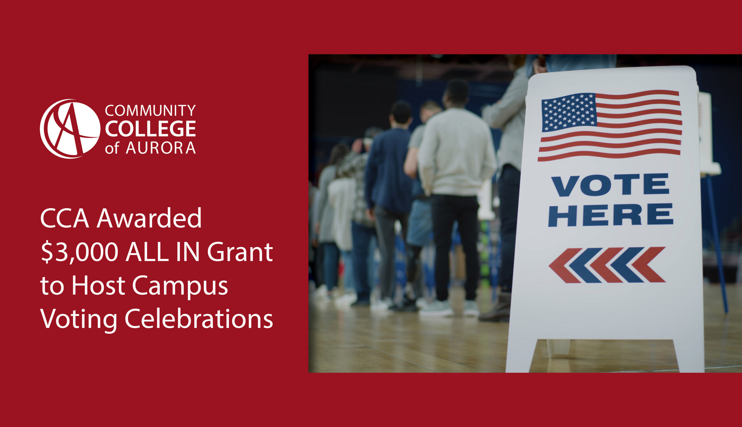 Graphic with the Community College of Aurora logo and a photo of people in line at an election poll behind a sign with an American flag that reads Vote Here. Text announces that CCA was awarded a $3,000 ALL IN grant to host campus voting celebrations.